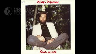 ZLATKO PEJAKOVIĆ - ZABORAVI ESPANU