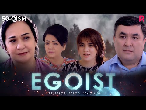 Egoist (o'zbek serial) | Эгоист (узбек сериал) 50-qism