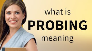 Probing | what is PROBING definition