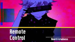 [NightCore] Remote Control [Reol & Kradness]