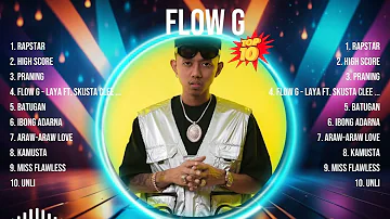 Flow G 2024 MIX Songs ~ Flow G Top Songs ~ Flow G 2024