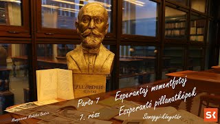 Esperantaj momentfotoj – Eszperantó pillanatképek – Parto 7 – 7. rész
