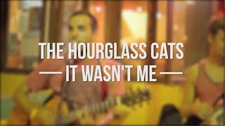 It Wasn't Me - Shaggy (Acoustic Cover) by The Hourglass Cats