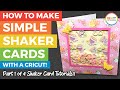 Make SUPER Easy Shaker Cards with your Cricut!