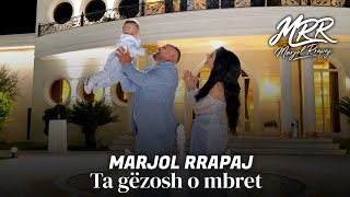 Marjol Rrapaj - Ta gezosh o mbret