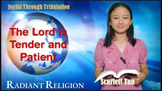 April 15 The Lord Is Tender And Patient Scarlett Tan