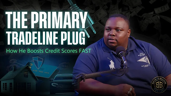 The Primary Tradeline Plug: How He Boosts Credit Scores FAST | Building Billions Podcast