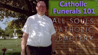 "The Learning Catholic" Series: Catholic Funerals 101 - Part 1
