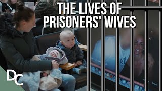 The Forgotten Families of Prisoners | Prisoners’ Wives: Visiting Hours | @DocoCentral