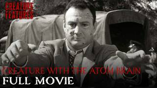 Creature With The Atom Brain (1955) | Ft. Richard Denning | Full Movie | Creature Features