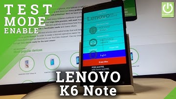 LENOVO K6 Note Factory Mode / Test Mode / Bootloader / Recovery