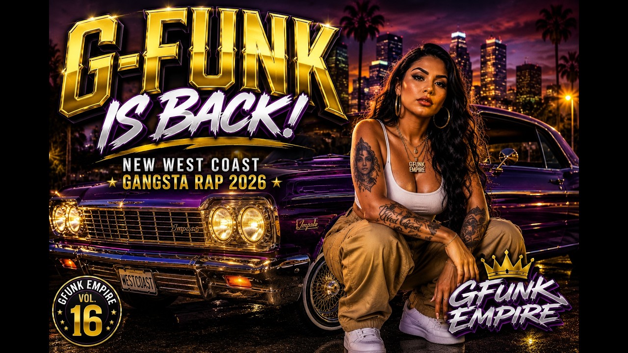 🔥 G-Funk Is Back! | New West Coast Gangsta Rap 2026 | GFunk