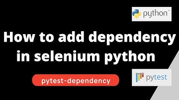 How to add dependency in Selenium Python automation framework | adding dependency in Pytest