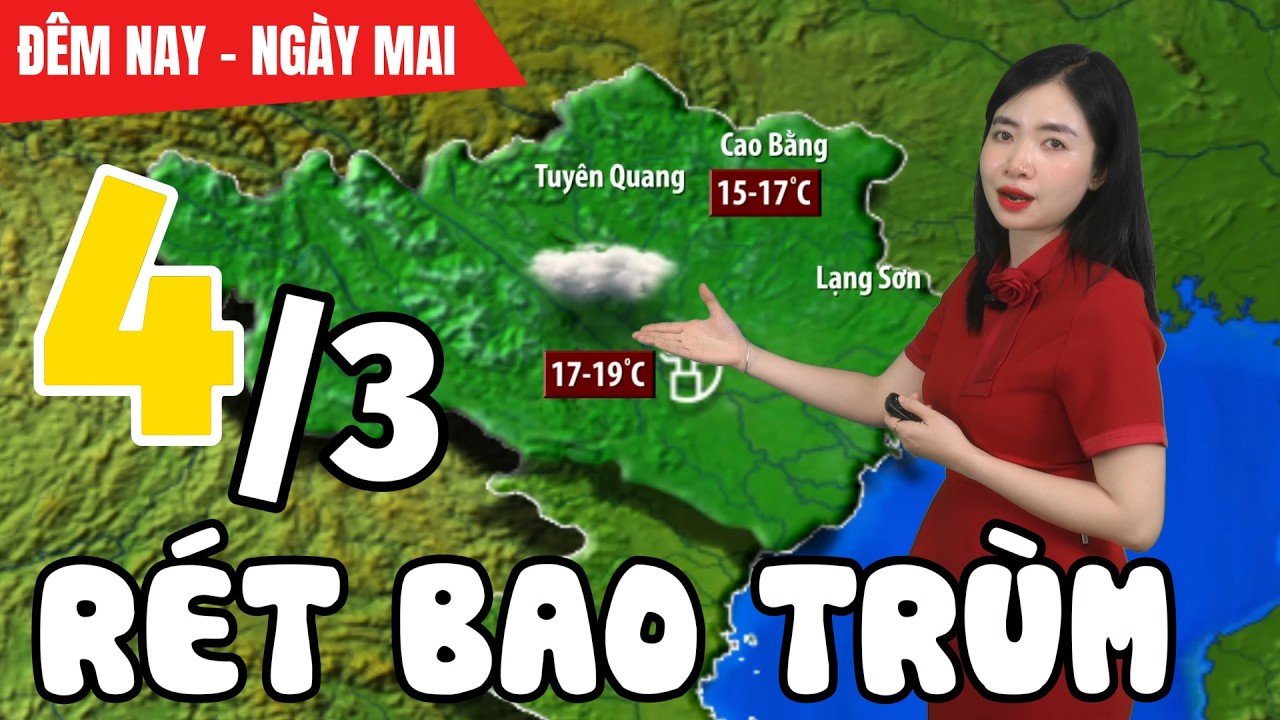 Dự báo thời tiết hôm nay và ngày mai 4/3 | Dự báo thời tiết đêm nay mới nhất