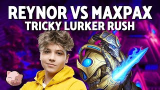 Reynor LURKER RUSHES vs Maxpax!