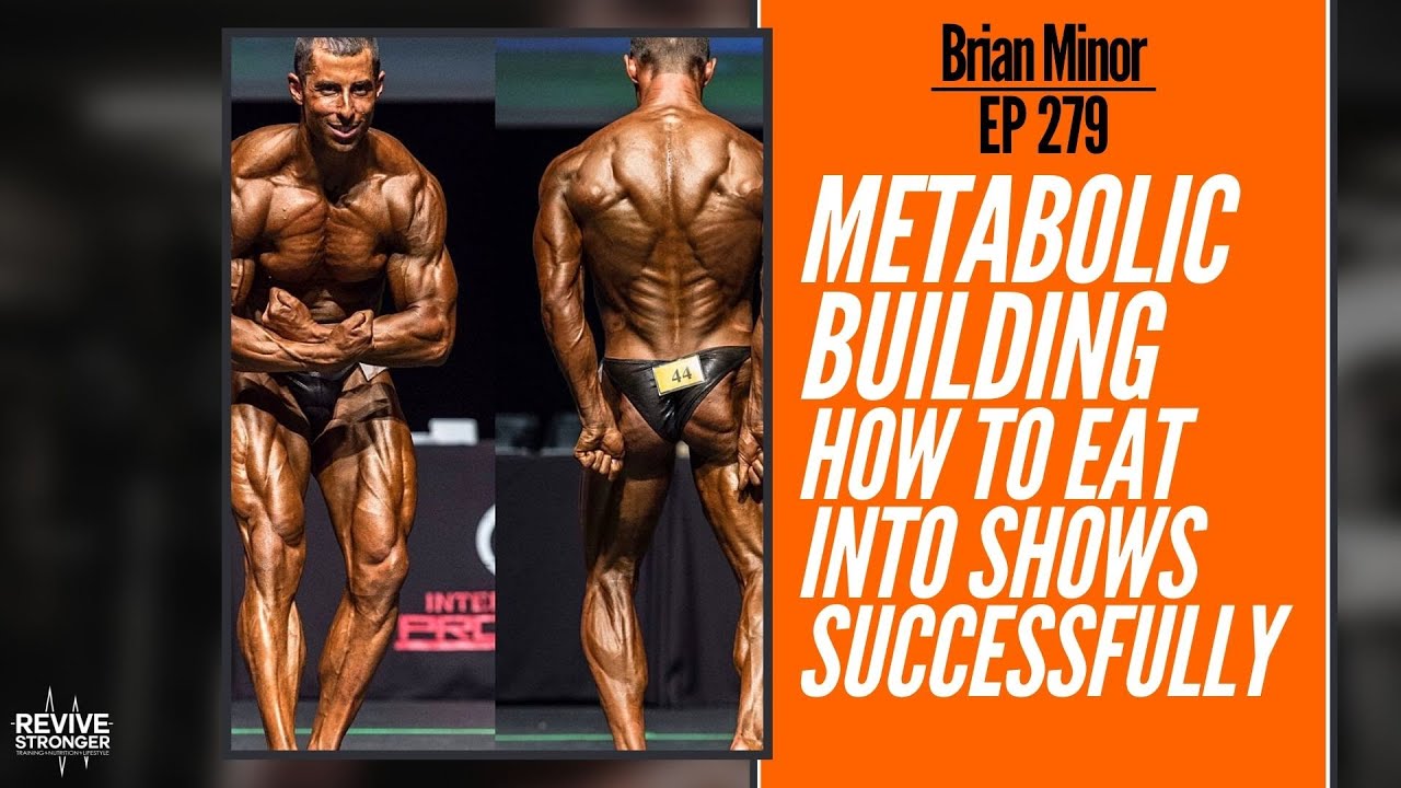 Brian Minor 279: Brian Minor - Metabolic Building | How To Eat Into Shows ...