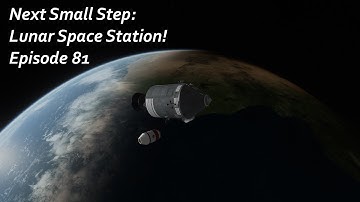 Lunar Space Station! - KSP/RP-1 - Next Small Step Episode 81