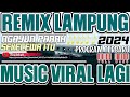 REMIX LAMPUNG VIRAL TIK TOK 2024 || SEKECEWA ITU PALING ENAK SLOW SANTAI FULL BASS MUSIC LEPAS