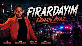 Erhan Ayaz - Firardayım
