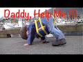 Daddy &quot;HELP ME&quot;