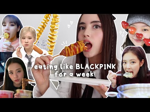 EATING LIKE BLACKPINK FOR A WEEK 🖤💗 trying Jennie, Jisoo, Lisa & Rosé's favorite foods in Korea!