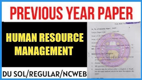 DU SOL HUMAN RESOURCE MANAGEMENT EXAM PATTERN & IMPORTANT QUESTIONS - Previous Year Question Paper