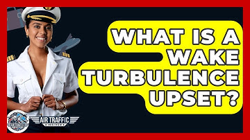 What Is A Wake Turbulence Upset? - Air Traffic Insider
