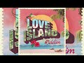 Love Island Riddim Mix (Nov 2023) Busy Signal,Marcia Griffiths,Ginjah,Pressure &More [Maximum Sound]