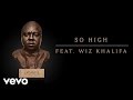 Jadakiss - So High ft. Wiz Khalifa