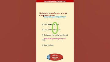 Delta/star transformer works adequately when - Electrical Engineering MCQ