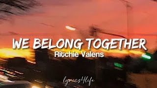 Ritchie Valens - We Belong Together (Lyrics)