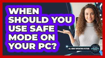 When Should You Use Safe Mode on Your PC?