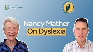 591. The Evolution of Understanding & Assessing Dyslexia w/ Dr. Nancy Mather