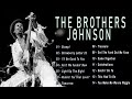 The brothers johnson greatest hits  the best of the brothers johnson full album 2022