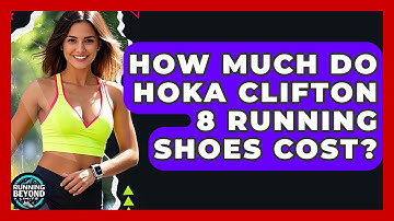 How Much Do Hoka Clifton 8 Running Shoes Cost? - Running Beyond Limits