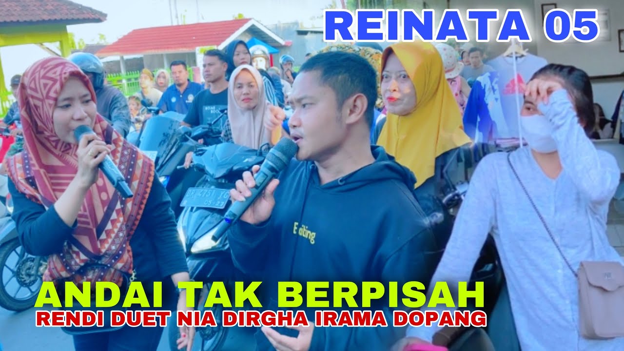 RENDI REINATA 05 Ft NIA DIRGHA IRAMA DOPANG MIRIP PENYANYI ASLI DI LAGU DANGDUT ANDAI TAK BERPISAH
