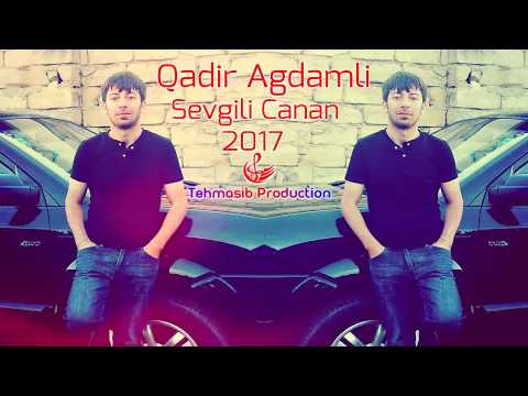 Qadir Agdamli Sevgili Canan 2017