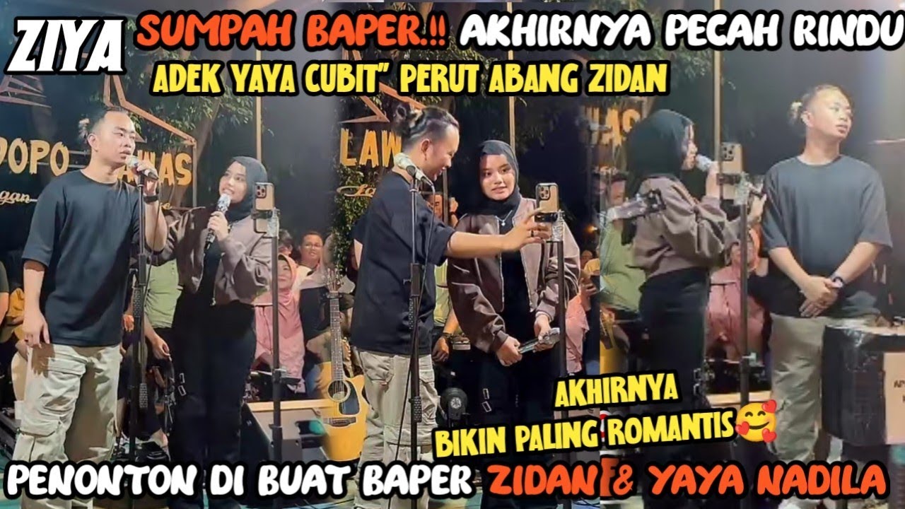 LIVE ZIYA SUMPAH BAPER‼️ZIDAN & YAYA NADILA NGAMEN BARENG PENONTON SEMUA IRI DENGAN ZIDAN YAYA