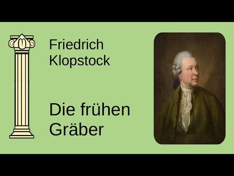 Freies Versmaß // Friedrich Gottlieb Klopstock // Die frühen Gräber