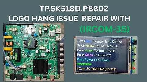 (TP.SK518D.PB802)  Logo hang issue Successfully repair with (IRCOM-35) Recovery Tools