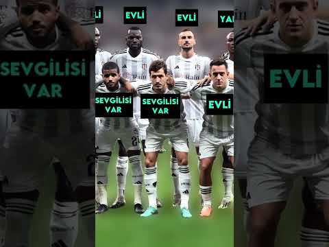 Beşiktaş Kadrosunun Aşk Hayatı