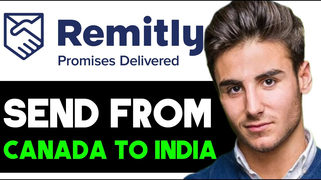 HOW TO SEND MONEY THROUGH REMITLY FROM CANADA TO INDIA 2024 FULL how-to-send-money-through-remitly-from-canada-to-india-2024-full