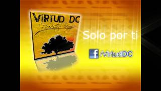 Vignette de la vidéo "Virtud DC - Nuestro Tiempo / -Solo por ti"