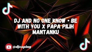 Download lagu DJ AND NO ONE KNOW | BE WITH YOU X PAPA PILIH MANTANKU TERBARU VIRAL TIKTOK 2024