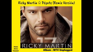 Pégate (Remix Version) Ricky Martin