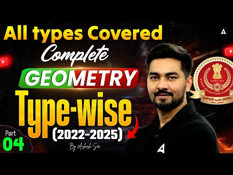 Complete GEOMETRY All types #4 | SSC CGL, CHSL, CPO, MTS Maths PYQ (2022-2025) | Maths By Ashish Sir