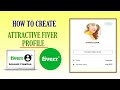 How to create an attractive and optimized fiver profile with seo  algorithm 2021 updated