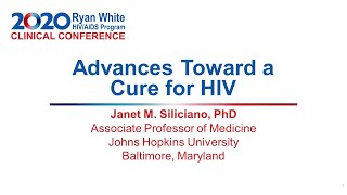 RWCC2020 - Advances Toward a Cure for HIV by Janet M  Siliciano, PhD