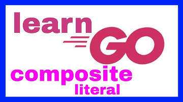 Golang Composite Literal