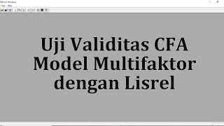 Uji Validitas CFA Model Multifaktor dengan Lisrel